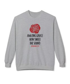 Amazing Grace, How Sweet the Sound -Fleece Crewneck Sweatshirt