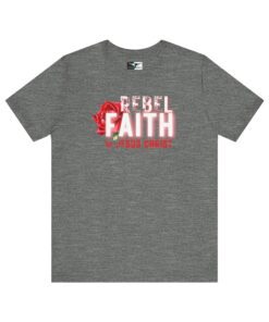 REBEL-FAITH in JESUS CHRIST -Tee-shirt